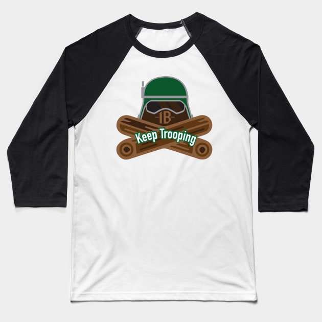 Keep Trooping AtSt Baseball T-Shirt by RedShirtTrooper